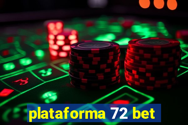 plataforma 72 bet